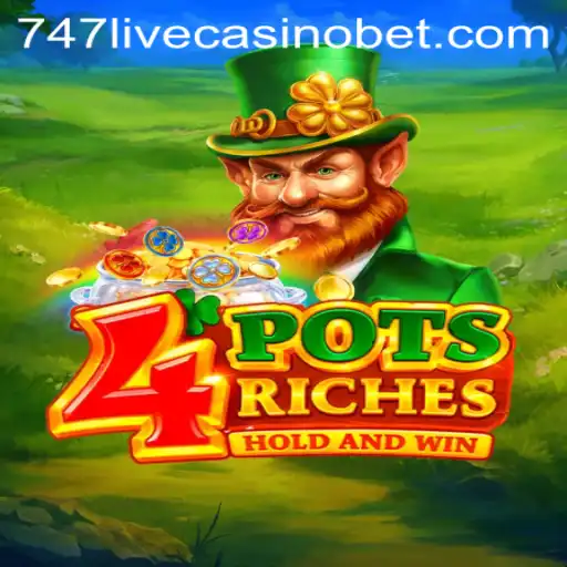 Unlocking the Excitement of 4potsriches at 747 Live Casino