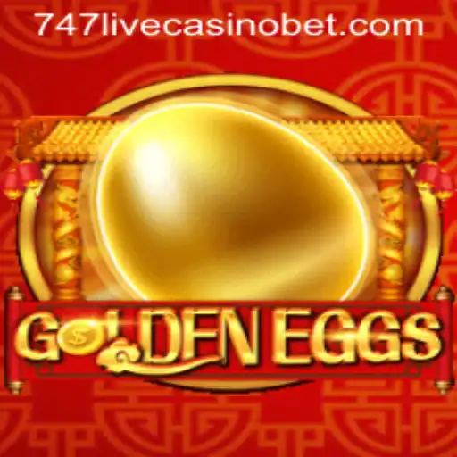 GoldenEggs: A Thrilling Experience in the World of 747 Live Casino