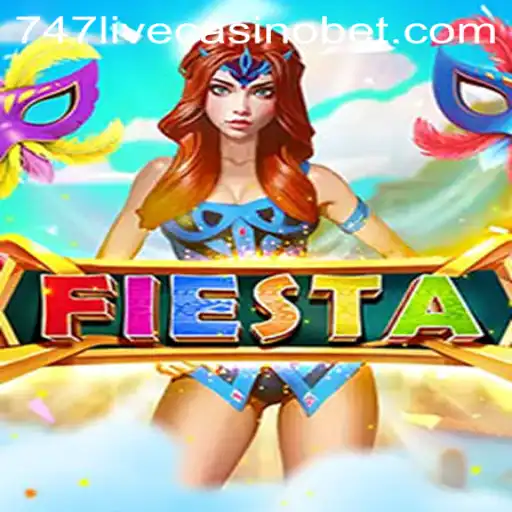 Fiesta: Unveiling the Excitement of 747 Live Casino