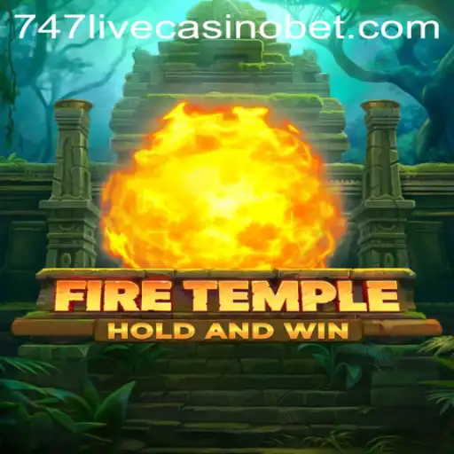 Exploring the Enigmatic World of FireTemple and 747 Live Casino