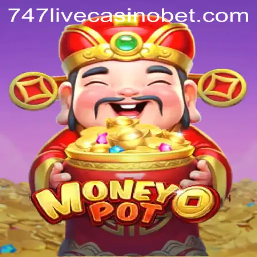 Exploring MoneyPot in 747 Live Casino
