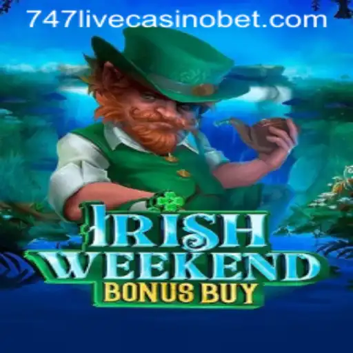 Exploring the Thrills of 'IrishWeekendBonusBuy' at 747 Live Casino
