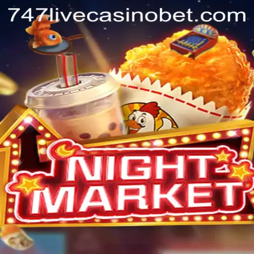 Unraveling the Excitement of NIGHTMARKET and 747 Live Casino