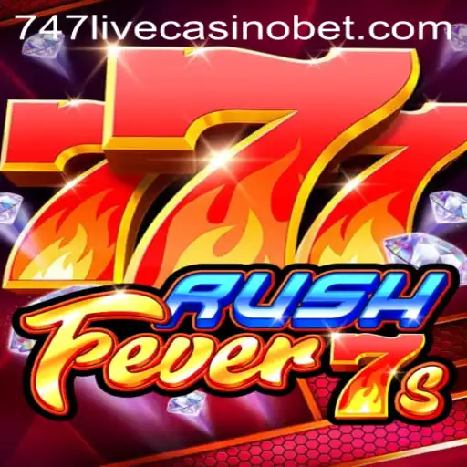 Explore the Exciting World of RushFever7s at 747 Live Casino