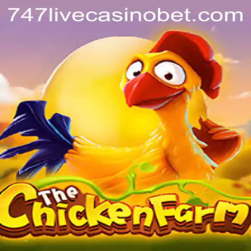 Exploring the Excitement of ChickenFarm and 747 Live Casino