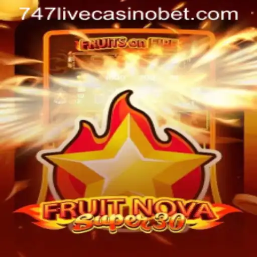 Exploring FruitrNovaSupe30: A Fresh Entry in the 747 Live Casino Scene