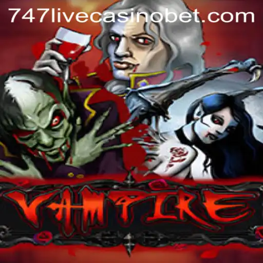 Exploring the Thrills of Vampire: A Dive into 747 Live Casino's Enchanting Game